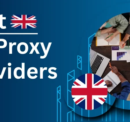 11 Best UK Proxy Providers for UK IP & Geo Access