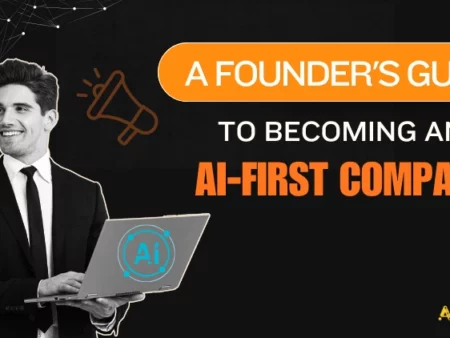 A Founder’s Practical Guide to Becoming an AI-First Company
