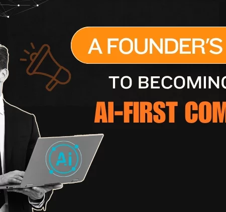 Panduan Praktis bagi Pendiri untuk Menjadi Perusahaan yang Mengutamakan AI