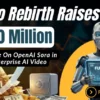 Video Rebirth Raises $50M to Challenge OpenAI Sora with Enterprise Video AI