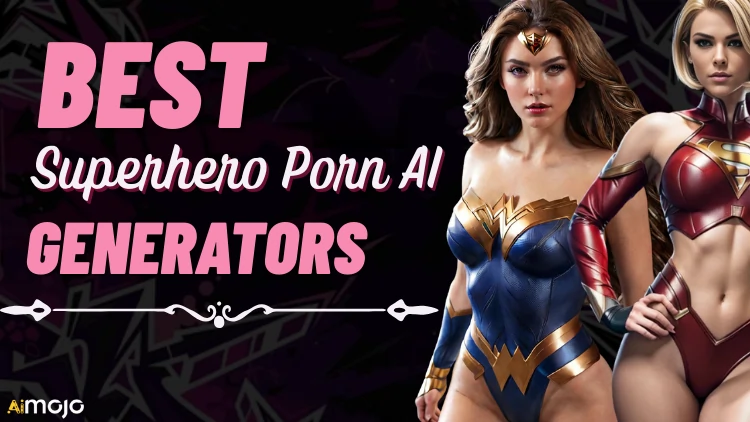 Best Superhero Porn AI Generators